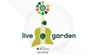Live at the garden