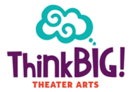 ThinkBIG! Theater Arts