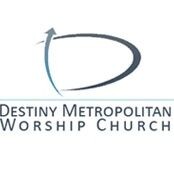 Destiny metropolitan worship church